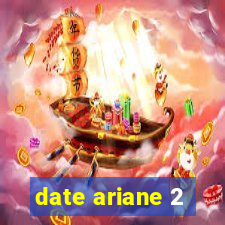 date ariane 2